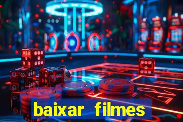 baixar filmes torrents dublados